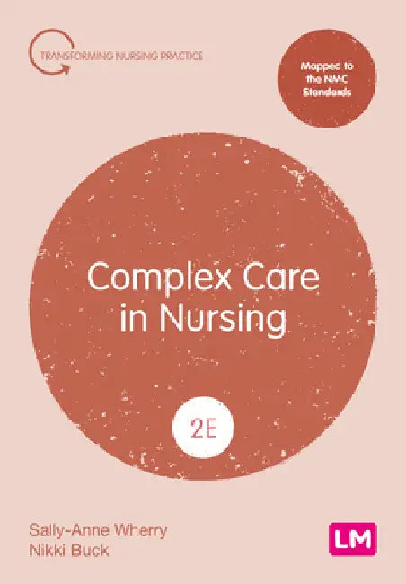 Complex Care in Nursing (Second edition) by Sally-Anne Wherry, Nikki Buck