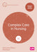 Complex Care in Nursing (Second edition) by Sally-Anne Wherry, Nikki Buck