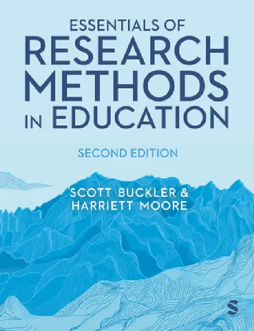 Essentials of Research Methods in Education by Scott Buckler, Harriett Moore