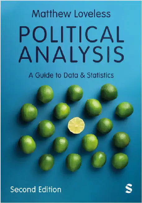 Political Analysis: A Guide to Data and Statistics (Second Edition) by Matthew Loveless