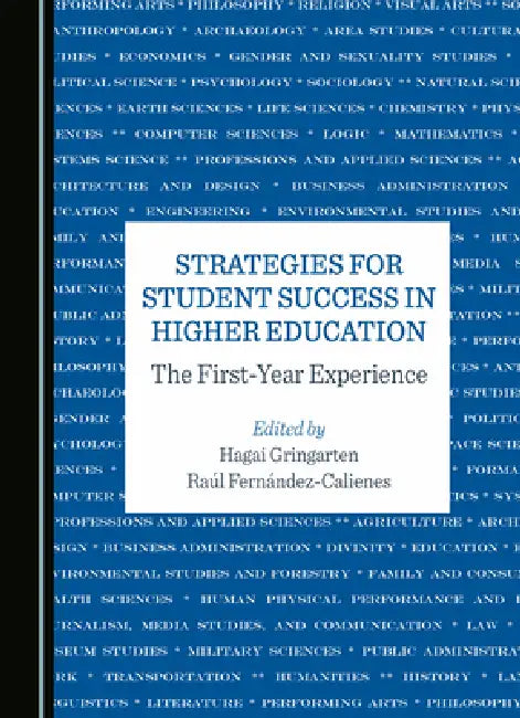 Strategies for Student Success in Higher Education: The First-Year Experience by Hagai Gringarten, Raúl Fernández-Calienes