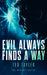 Evil Always Finds a Way: The Phoenix Series - Book 8 by Ted Tayler