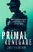 PRIMAL Renegade by Jack Silkstone