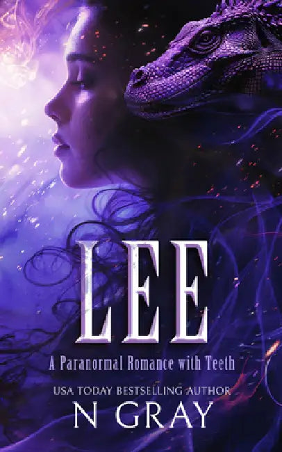 Lee: A Paranormal Romance with Teeth! by N. Gray