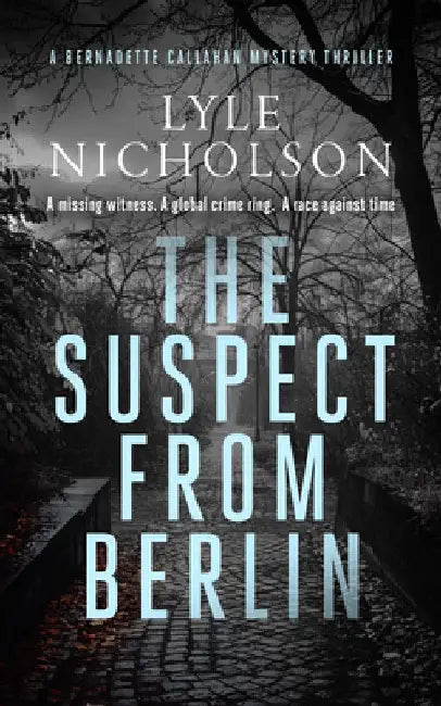 The Suspect from Berlin: A Female Detective Mystery by Nicholson, Lyle