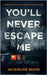 You'll Never Escape Me: A Psychological Crime Thriller by Jacqueline Beard