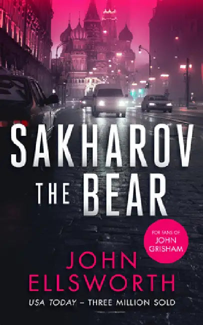 Sakharov the Bear: A Legal Thriller by John Ellsworth