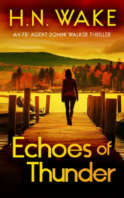 Echoes of Thunder: A Gripping FBI Crime Thriller by Wake, H. N.