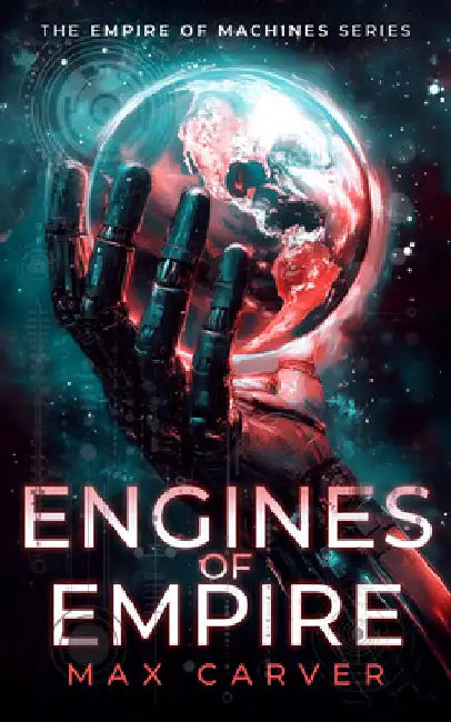Engines of Empire: A Gripping Science-Fiction Adventure by Max Carver