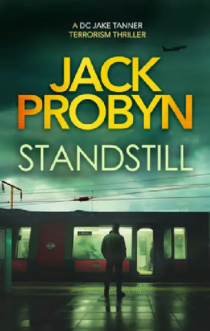Standstill: A Pulsating British Terror Thriller by Jack Probyn