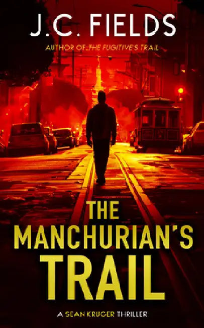 The Manchurian's Trail: An FBI Mystery Thriller by J. C. Fields