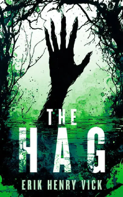 The Hag: A Supernatural Thriller by Erik Henry Vick