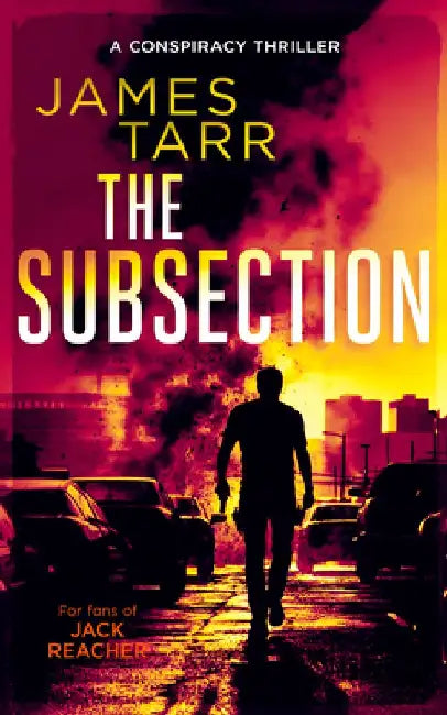 The Subsection: A Gripping Conspiracy Thriller by James Tarr