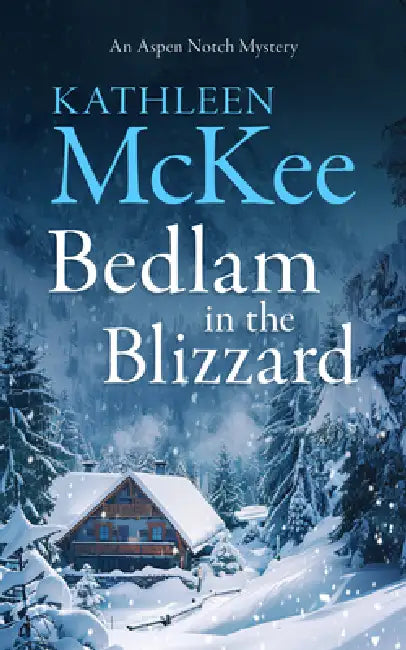 Bedlam in the Blizzard by Kathleen McKee