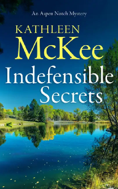 Indefensible Secrets by Kathleen McKee