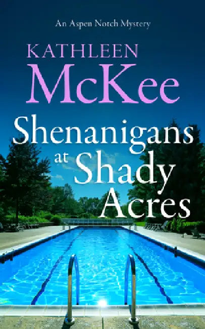 Shenanigans at Shady Acres by Kathleen McKee