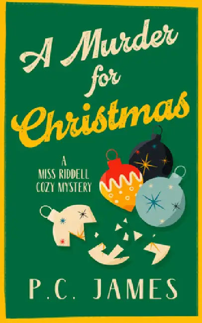 A Murder for Christmas: A Christmas Historical Cozy Mystery of Fraud, Murder, and Holiday Intrigue by P. C. James