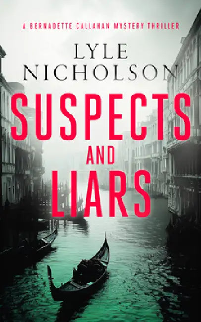 Suspects and Liars: A Female Detective Mystery by Lyle Nicholson