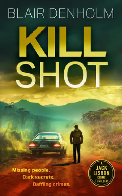 Kill Shot by Blair Denholm