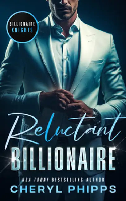 Reluctant Billionaire by Cheryl Phipps