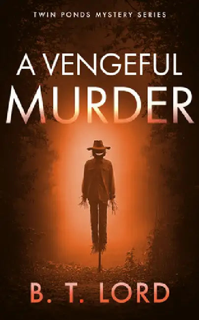 A Vengeful Murder by B. T. Lord