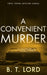 A Convenient Murder by B. T. Lord