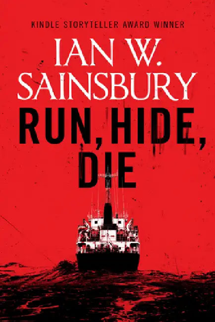 Run, Hide, Die by Ian W. Sainsbury