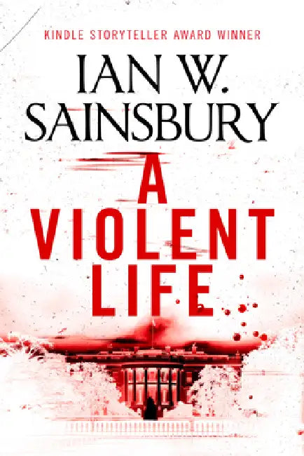 A Violent Life by Ian W. Sainsbury