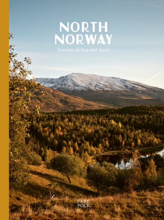 North Norway: Seasons of Sun and Snow by Ben Mervis
