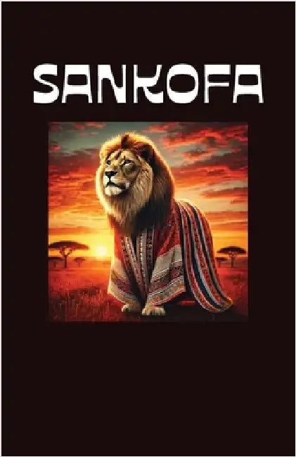 Sankofa: To go back and get it by Brown, Anton