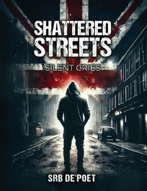 Shattered Streets, Silent Cries by De'poet, Srb
