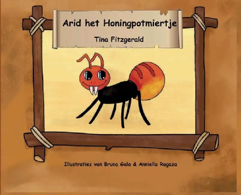 Arid het Honingpotmiertje by Tina Fitzgerald, Bruna Gala, Anniella Ragaza