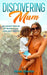 Discovering Mum: A journey of love, motherhood, & self-discovery by Paige Spaven