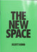 The New Space by Scott King