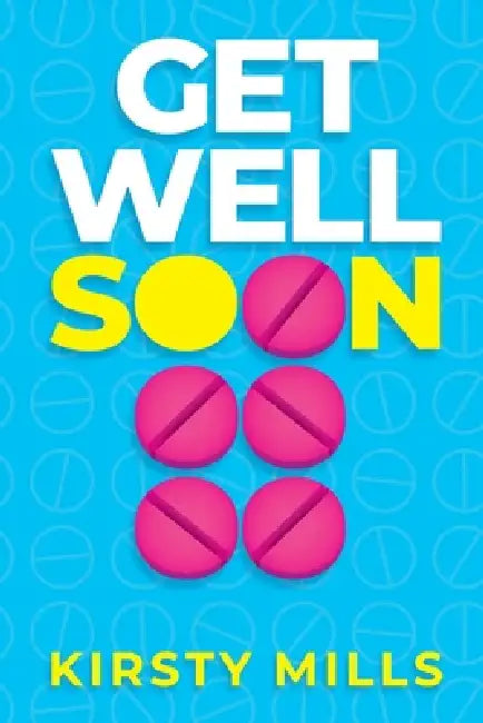 Get Well Soon by Kirsty Mills