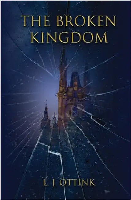 The Broken Kingdom by Ottink, L. J.