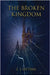 The Broken Kingdom by Ottink, L. J.