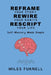 Reframe Your Story Rewire Your Habits Rescript Your Life