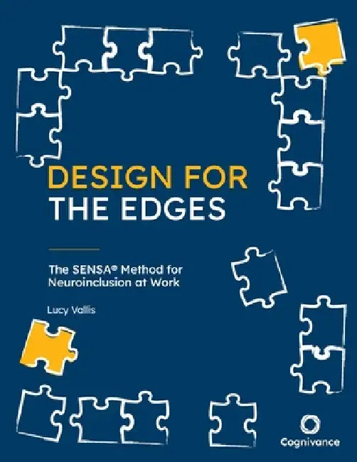 Design for the Edges: A Design-Led Approach to Neuro-Inclusive Workplaces by Lucy Vallis, Simon Walter