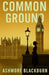 Common Ground: Westminster Thriller by Ashmore Blackburn