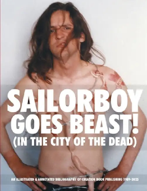 Sailorboy Goes Beast! (in the City of the Dead): An Illustrated & Annotated Bibliography Of Creation Book Publishing 1989-2025 by Tears Corporation