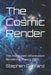 The Cosmic Render: The Integrated Information Rendering Theory (IIRT) by Stephen Garrard