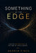 Something at the Edge: Finding Orientation in the Age of Intelligence by Andrew Finch