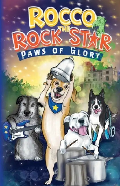 Rocco the Rock Star Paws of Glory: A Fun Chapter Book for Kids Ages 7-9 Inspired by a True Story by Rachel Smith, Charlie Ford, Julie McSinderberry