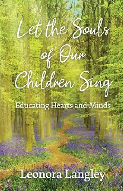Let the Souls of Our Children Sing: Educating Hearts and Minds by Leonora Langley