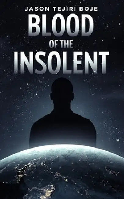 Blood of the Insolent by Jason Boje