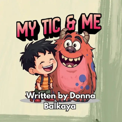 My Tic and Me: A reassuring story for children with tics by Donna Balkaya