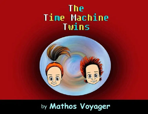 The Time Machine Twins by Mathos Voyager, Mathos Voyager