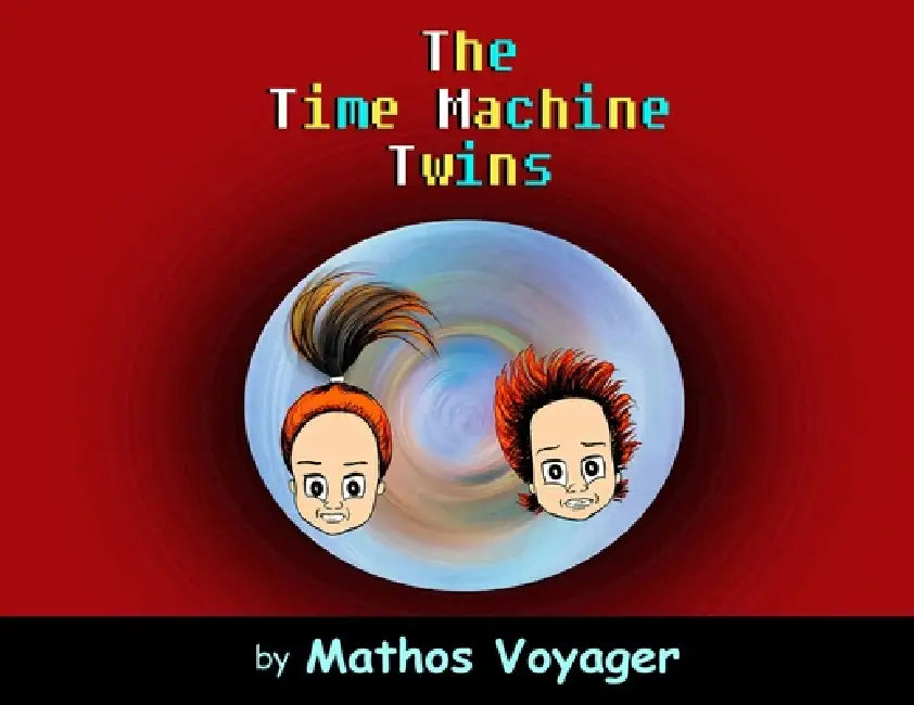 The Time Machine Twins by Mathos Voyager, Mathos Voyager