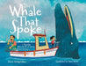 The Whale That Spoke: The Aquatic Adventures of Berry by Xenia Anagnostou, Steve Evans